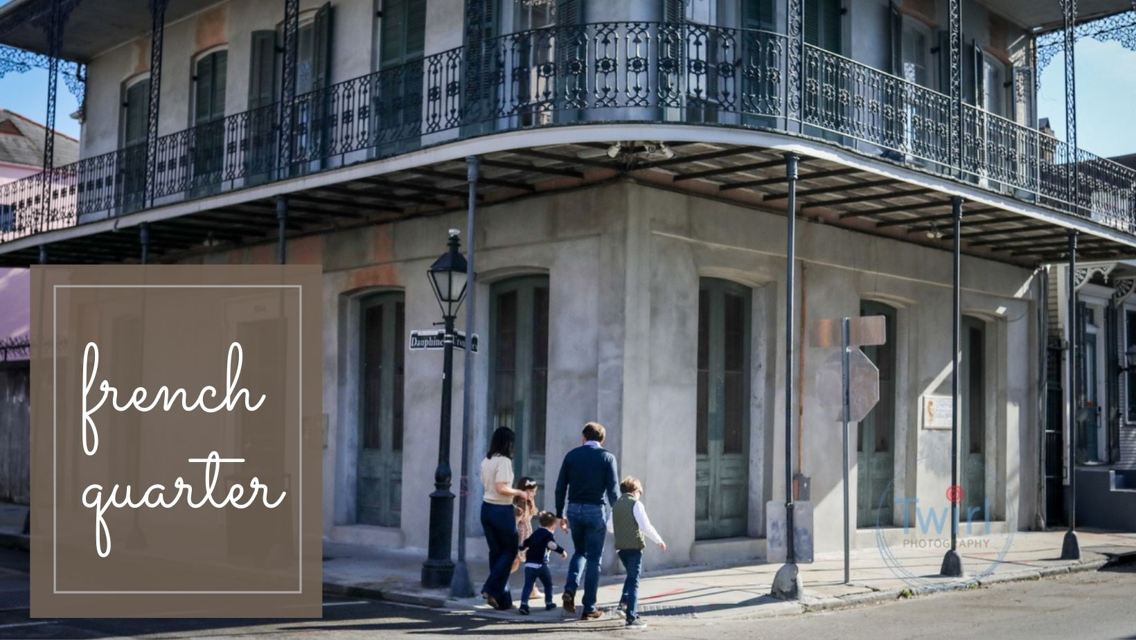 A family walking through the French Quarter for a location guide on the Best Spots in New Orleans for Family Photos by Twirl Photography.